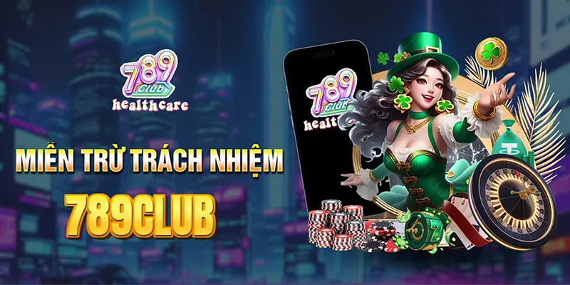 Miễn Trừ Trách Nhiệm 789Club