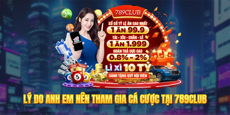 Top lý do anh em game thủ nên tham gia cá cược tại 789Club